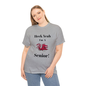 Heck Yeah I'm a South Carolina Senior Unisex Heavy Cotton Tee