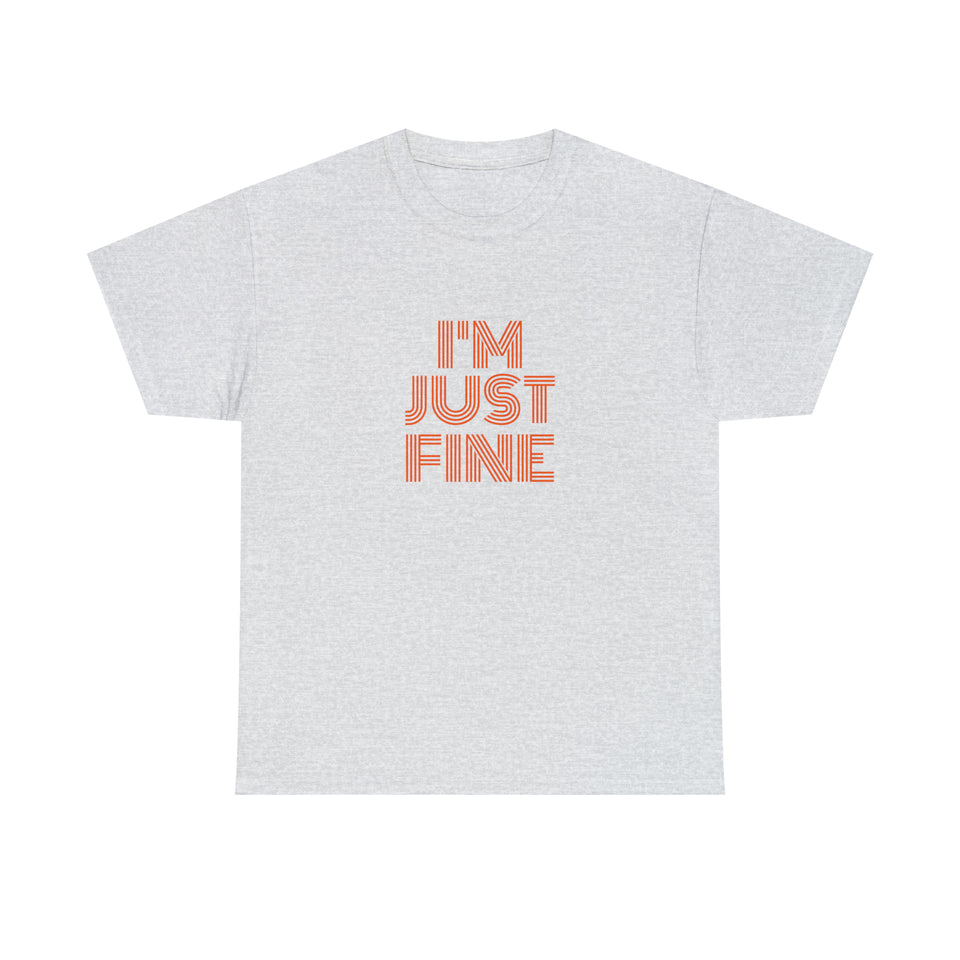 I'm Just Fine Unisex Heavy Cotton Tee