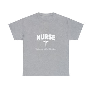 Nurse The Hardest Job You'll Ever Love Cotton Tee