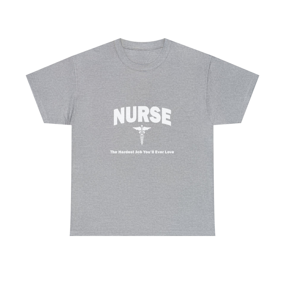 Nurse The Hardest Job You'll Ever Love Cotton Tee