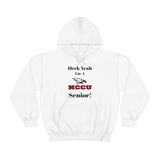 Heck Yeah I'm A NCCU Senior Unisex Heavy Blend™ Hooded Sweatshirt