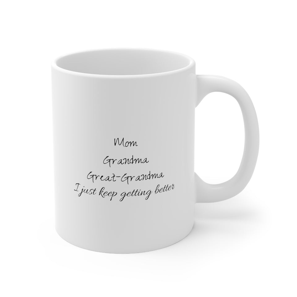 Mom Grandma Great- Grandma Ceramic Mug 11oz