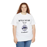 H*LL Yeah My Son Is A High Point Graduate Unisex Heavy Cotton Tee