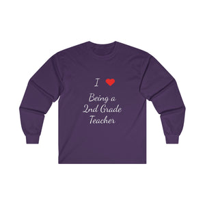 I Love Being A 2nd Grade Teacher Ultra Cotton Long Sleeve Tee