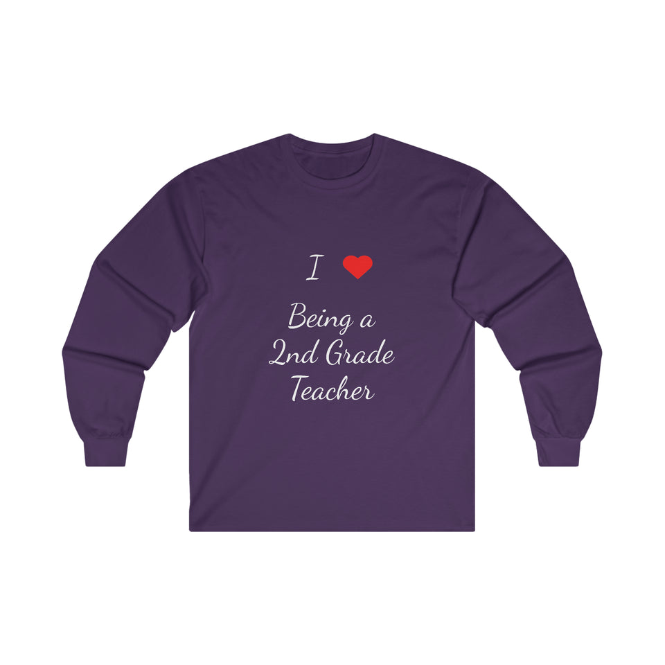 I Love Being A 2nd Grade Teacher Ultra Cotton Long Sleeve Tee