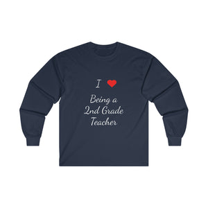 I Love Being A 2nd Grade Teacher Ultra Cotton Long Sleeve Tee