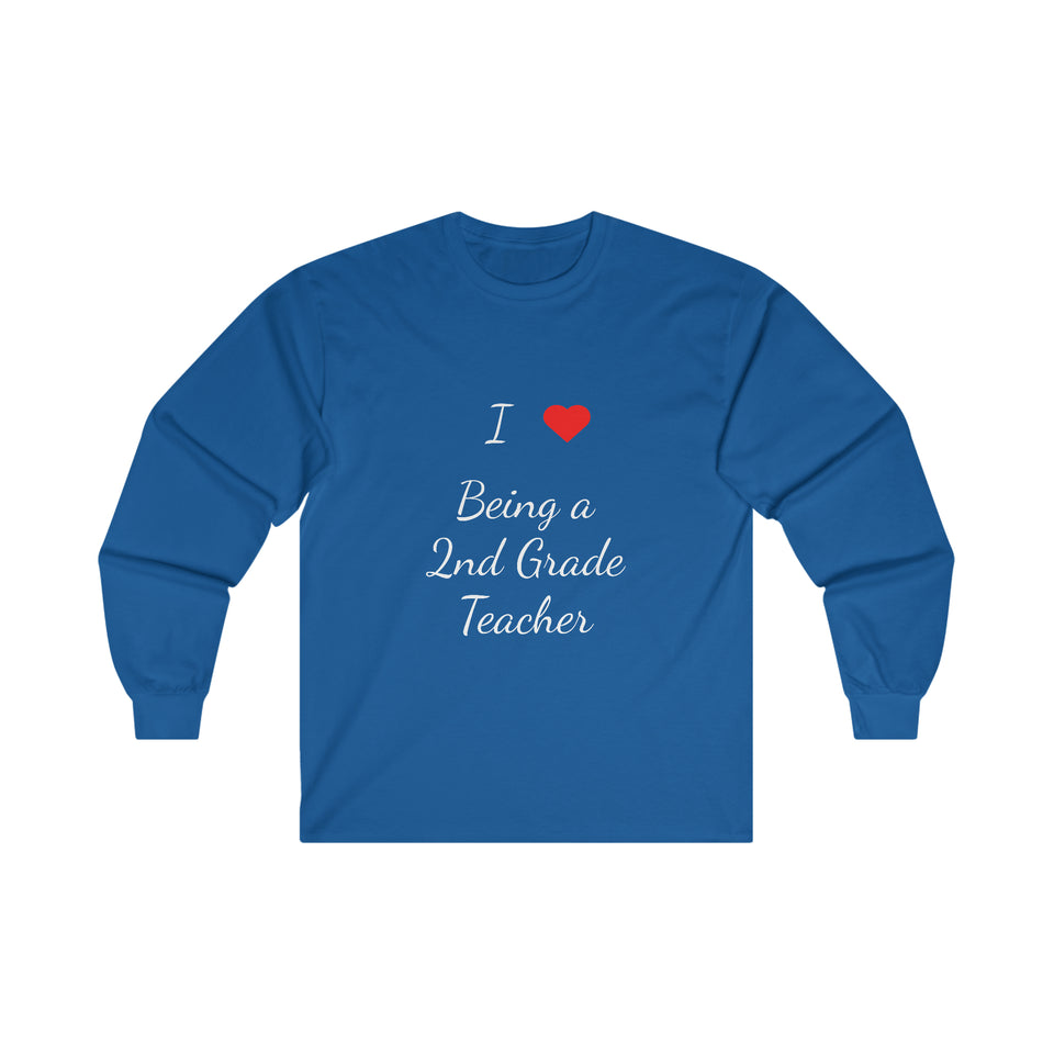 I Love Being A 2nd Grade Teacher Ultra Cotton Long Sleeve Tee