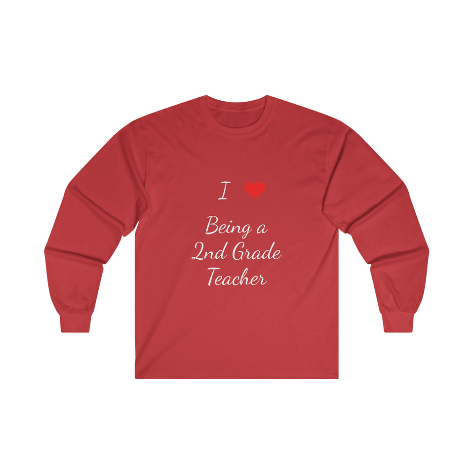 I Love Being A 2nd Grade Teacher Ultra Cotton Long Sleeve Tee