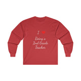 I Love Being A 2nd Grade Teacher Ultra Cotton Long Sleeve Tee