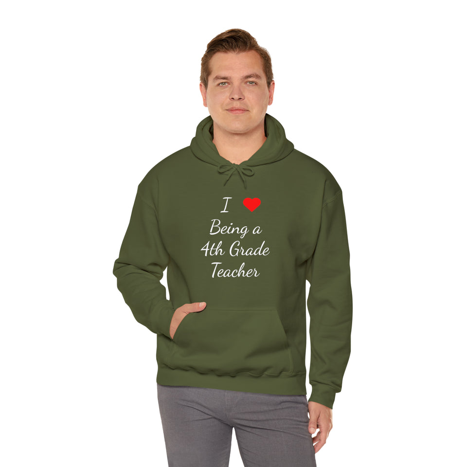 I Love Being A 4th Grade Teacher Unisex Heavy Blend™ Hooded Sweatshirt