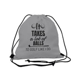 It Takes A Lot Outdoor Drawstring Bag