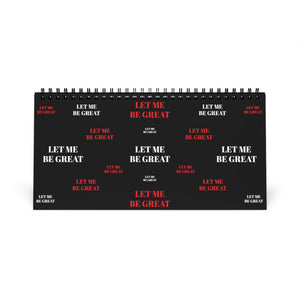 Let Me Be Great Desk Calendar