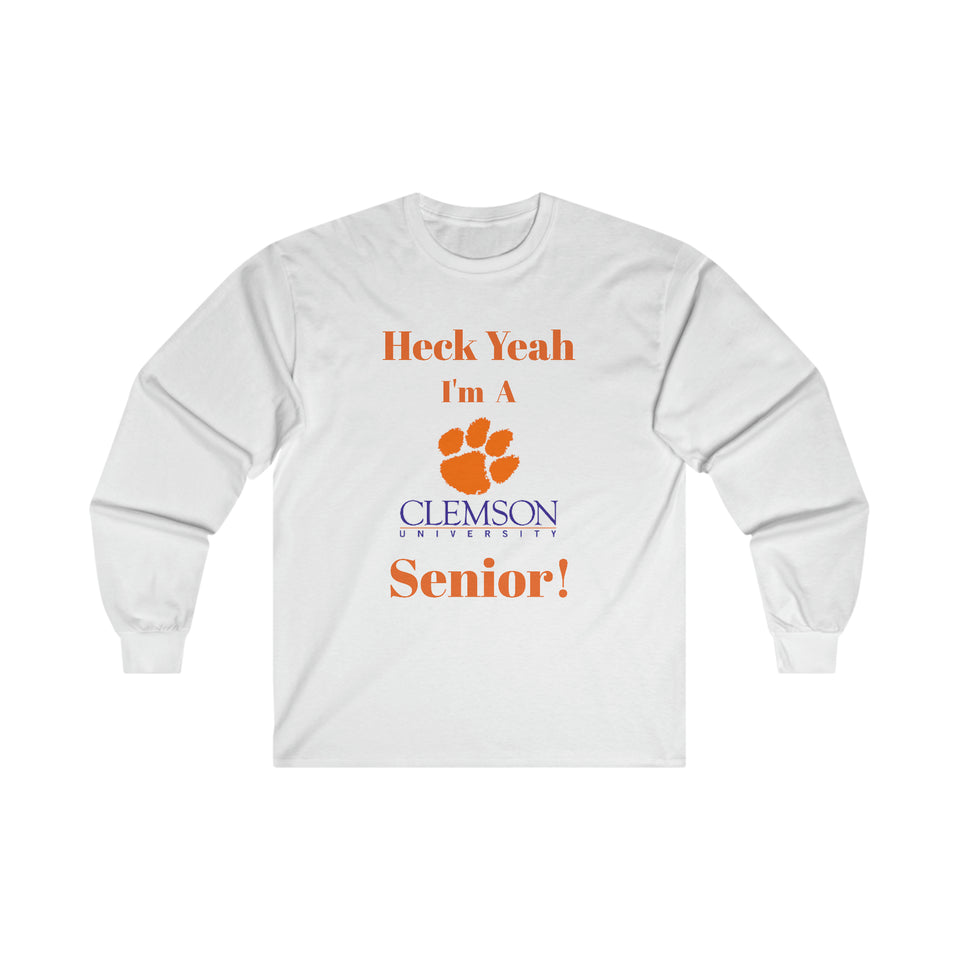 Heck Yeah I'm A Clemson Senior Ultra Cotton Long Sleeve Tee