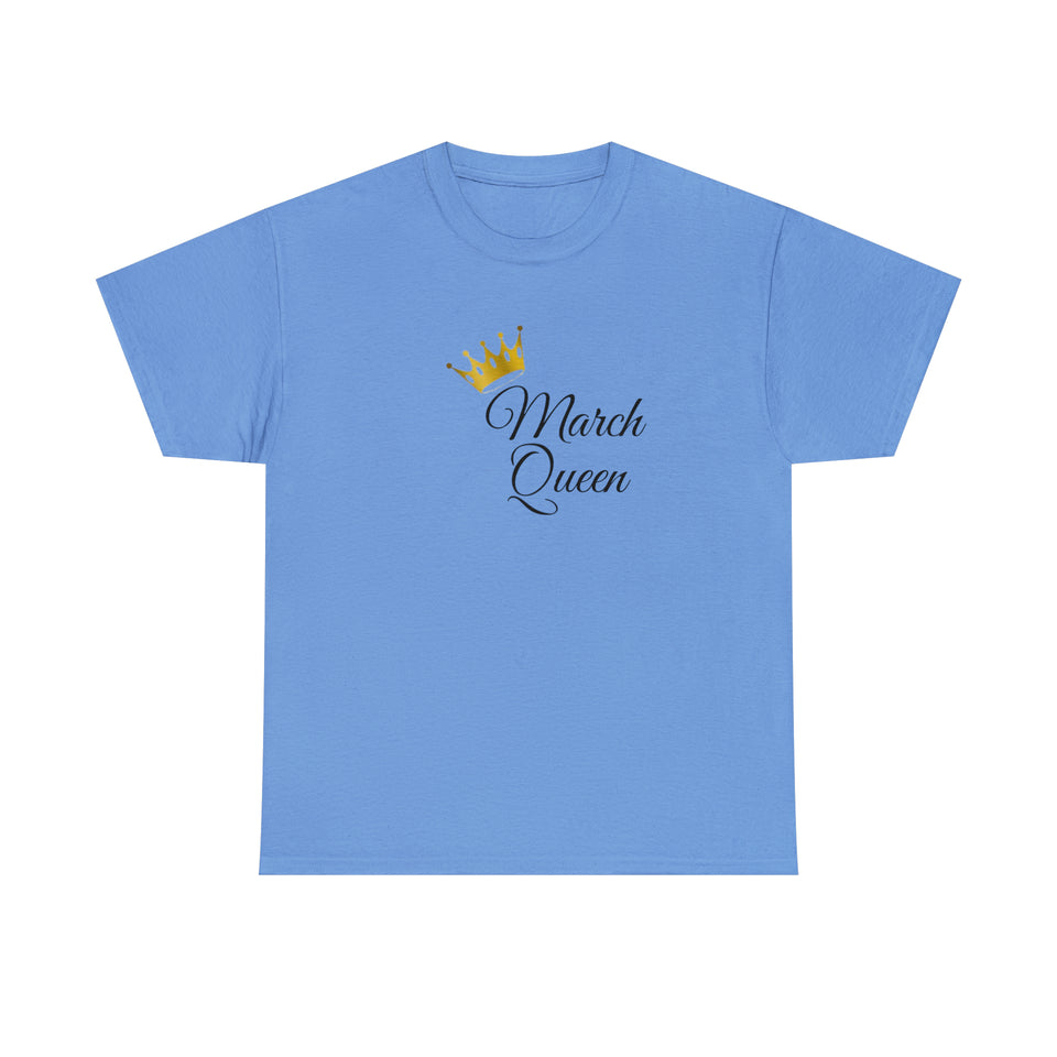 March Queen Unisex Heavy Cotton Tee