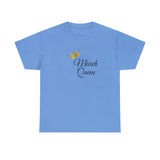 March Queen Unisex Heavy Cotton Tee