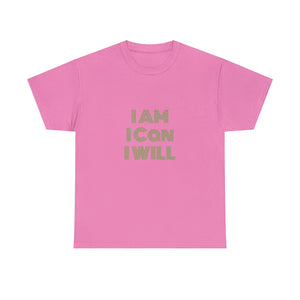 I Am I Can I Will Unisex Heavy Cotton Tee