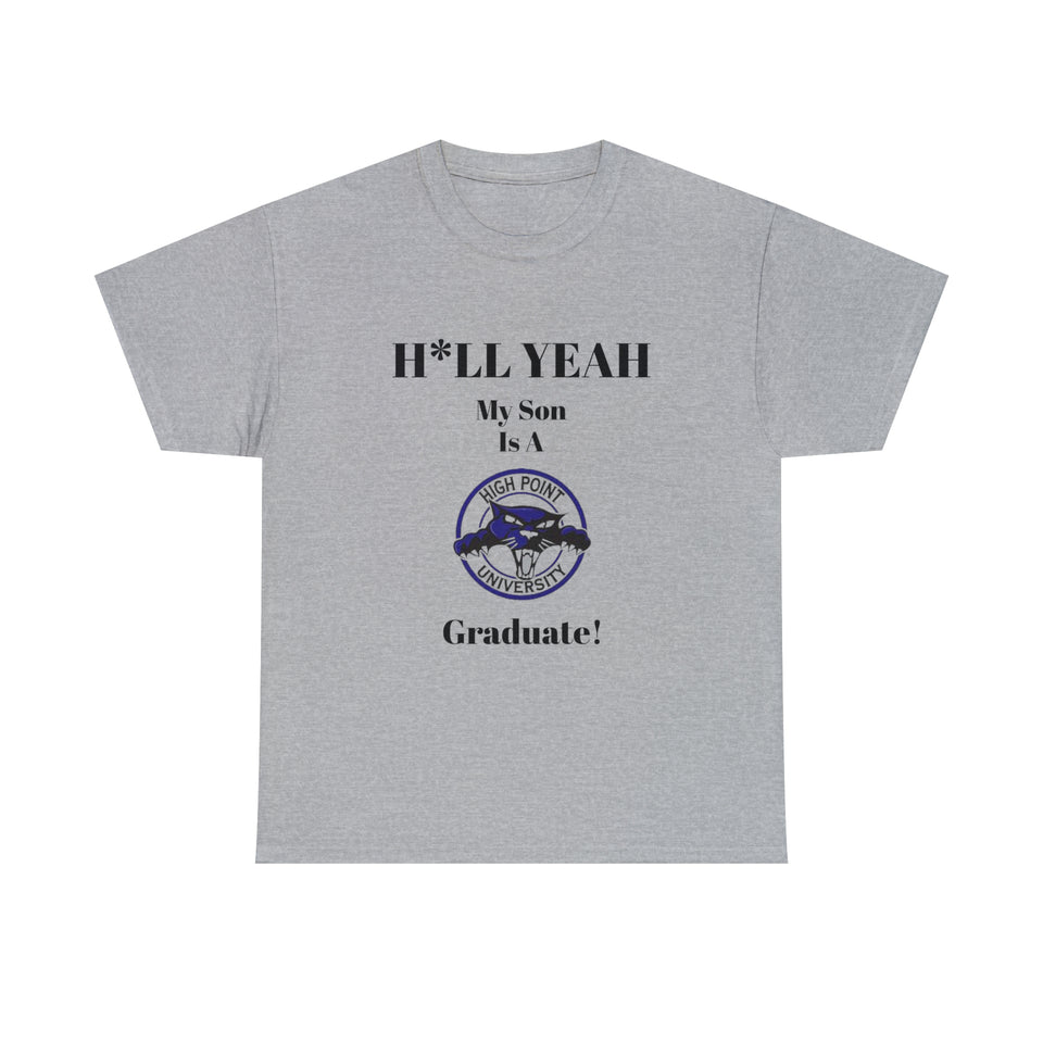 H*LL Yeah My Son Is A High Point Graduate Unisex Heavy Cotton Tee