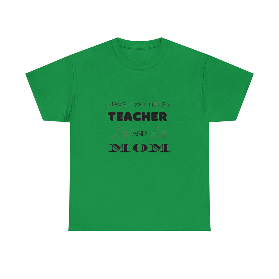 I Have Two Titles Cotton Tee