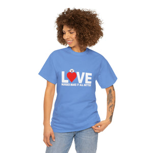 Love Nurses Make It All Better Cotton Tee