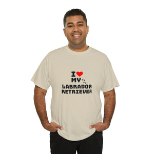 I Love My Labrador Retriever Unisex Heavy Cotton Tee