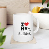 I Love My Bulldog Ceramic Mug 11oz