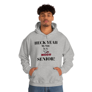 Heck Yeah My Son is A NCCU Senior Unisex Heavy Blend™ Hooded Sweatshirt