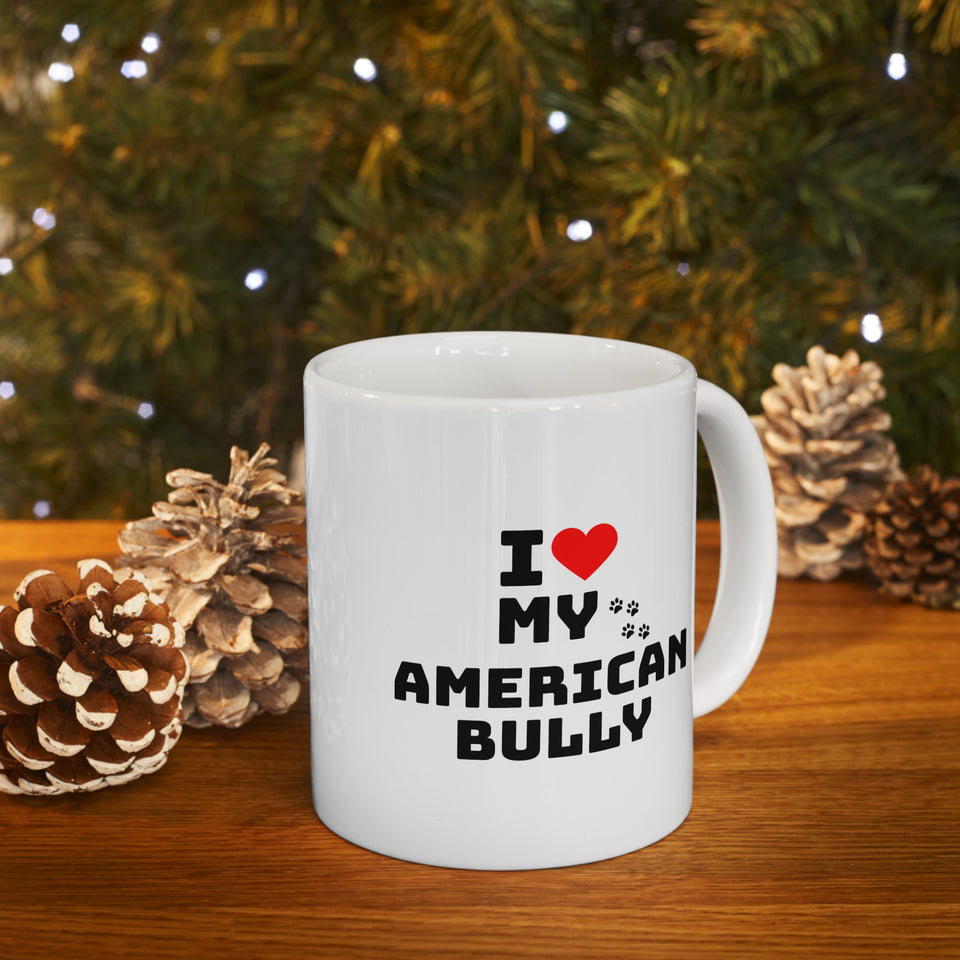 I Love My American Bully Ceramic Mug 11oz