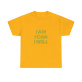I Am I Can I Will Unisex Heavy Cotton Tee