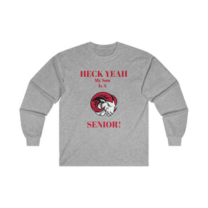 Heck Yeah My Son Is A WSSU Senior Ultra Cotton Long Sleeve Tee