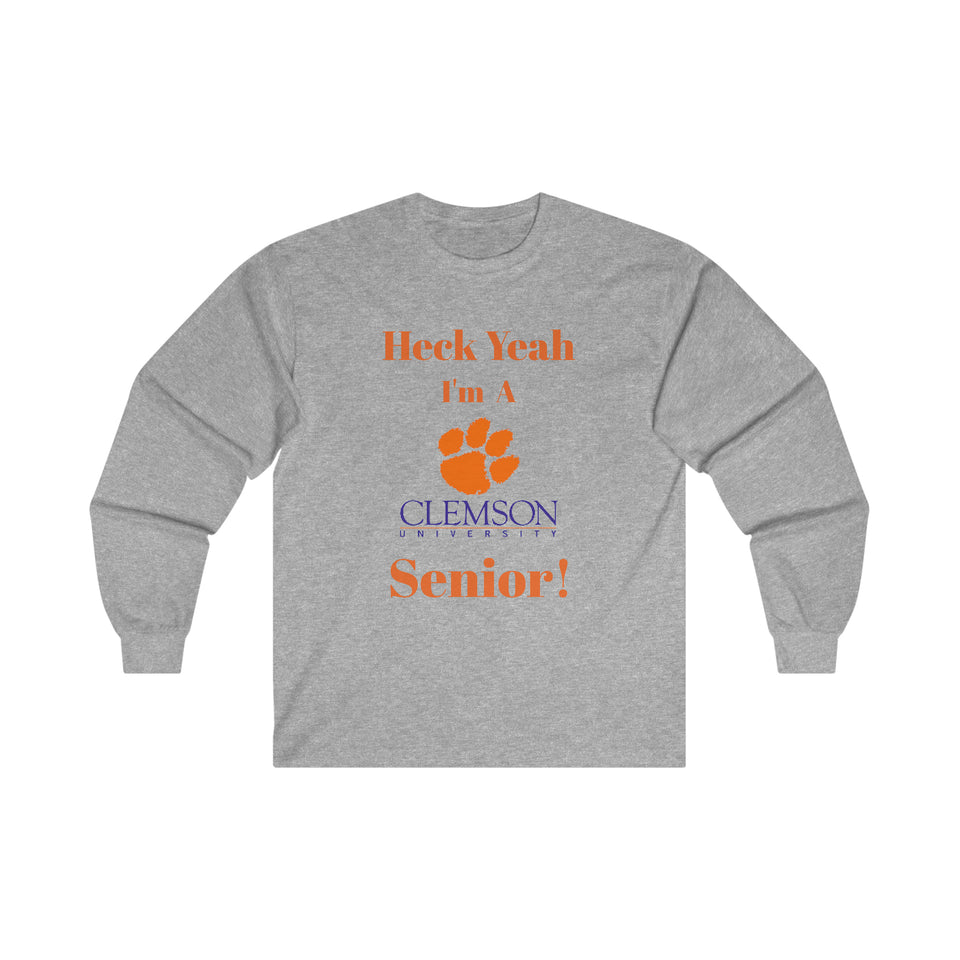 Heck Yeah I'm A Clemson Senior Ultra Cotton Long Sleeve Tee