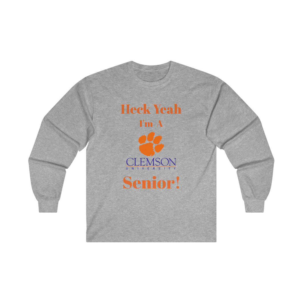 Heck Yeah I'm A Clemson Senior Ultra Cotton Long Sleeve Tee