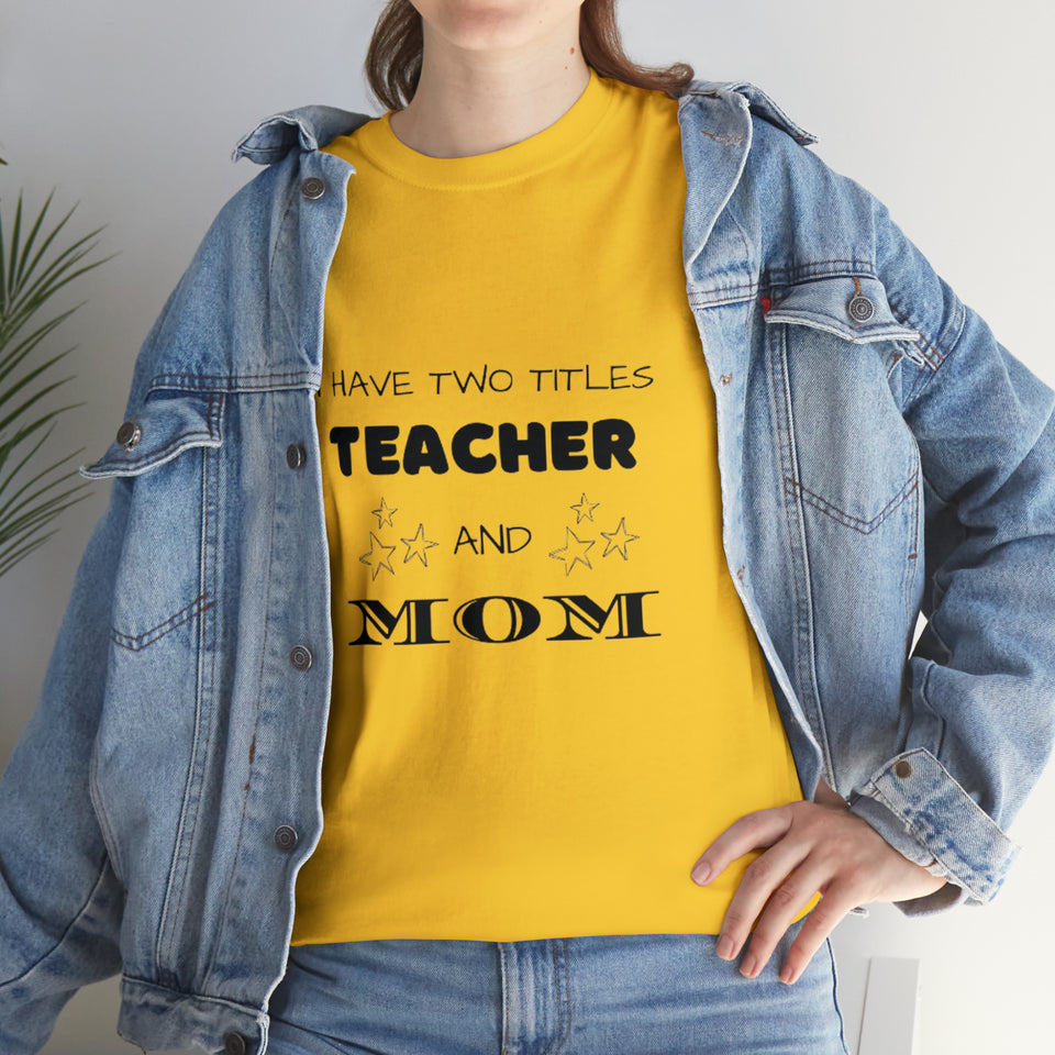 I Have Two Titles Cotton Tee