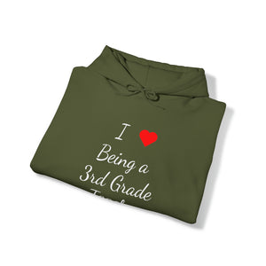 I Love Being A 3rd Grade Teacher Unisex Heavy Blend™ Hooded Sweatshirt