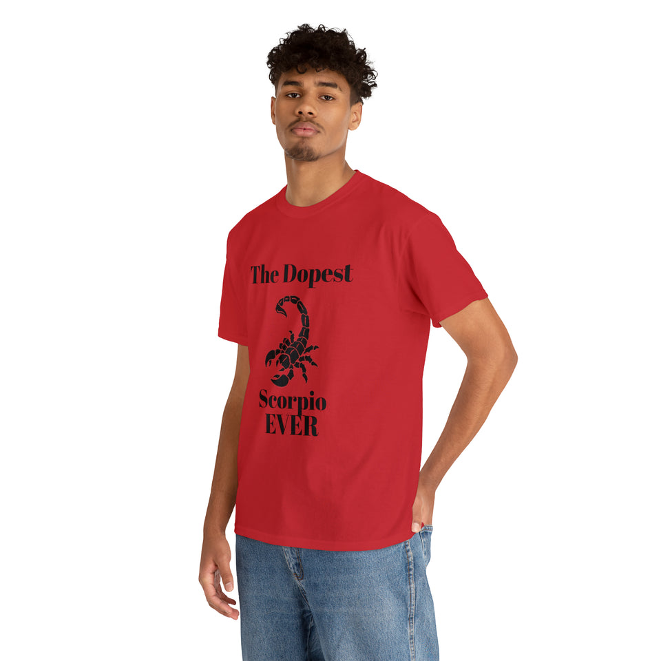 The Dopest Scorpio Ever Unisex Heavy Cotton Tee