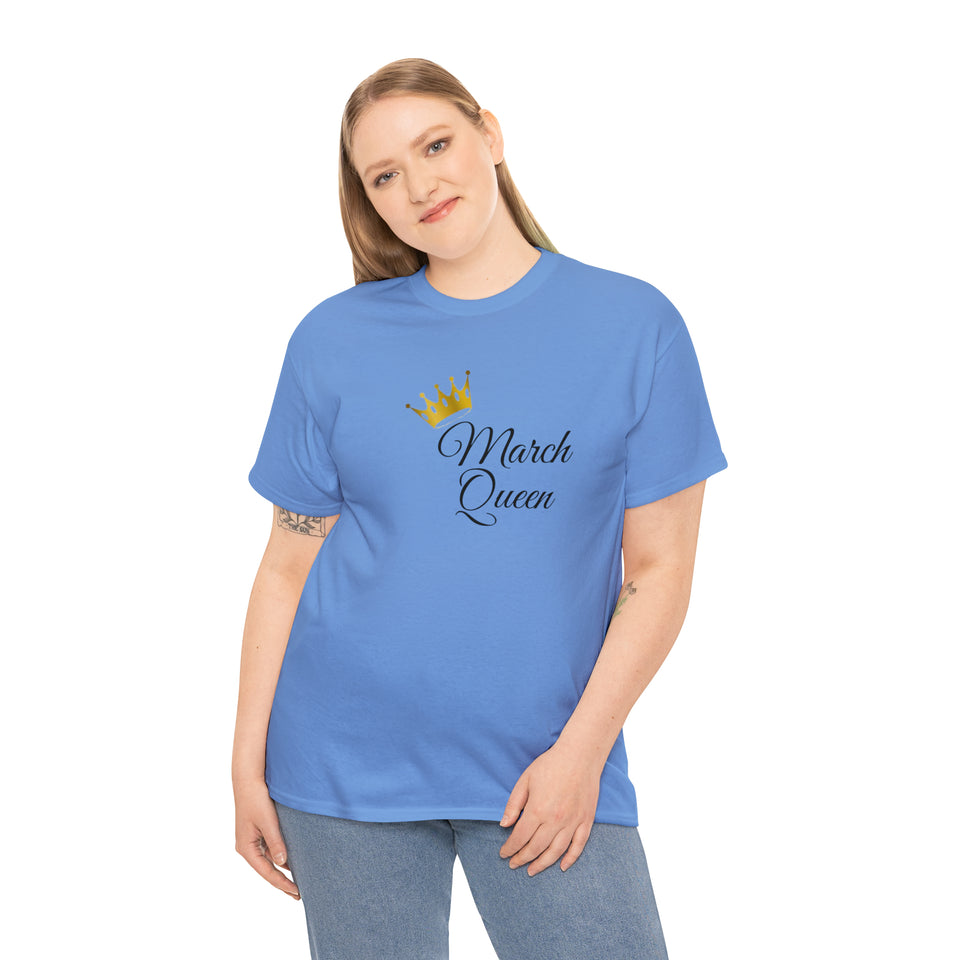March Queen Unisex Heavy Cotton Tee