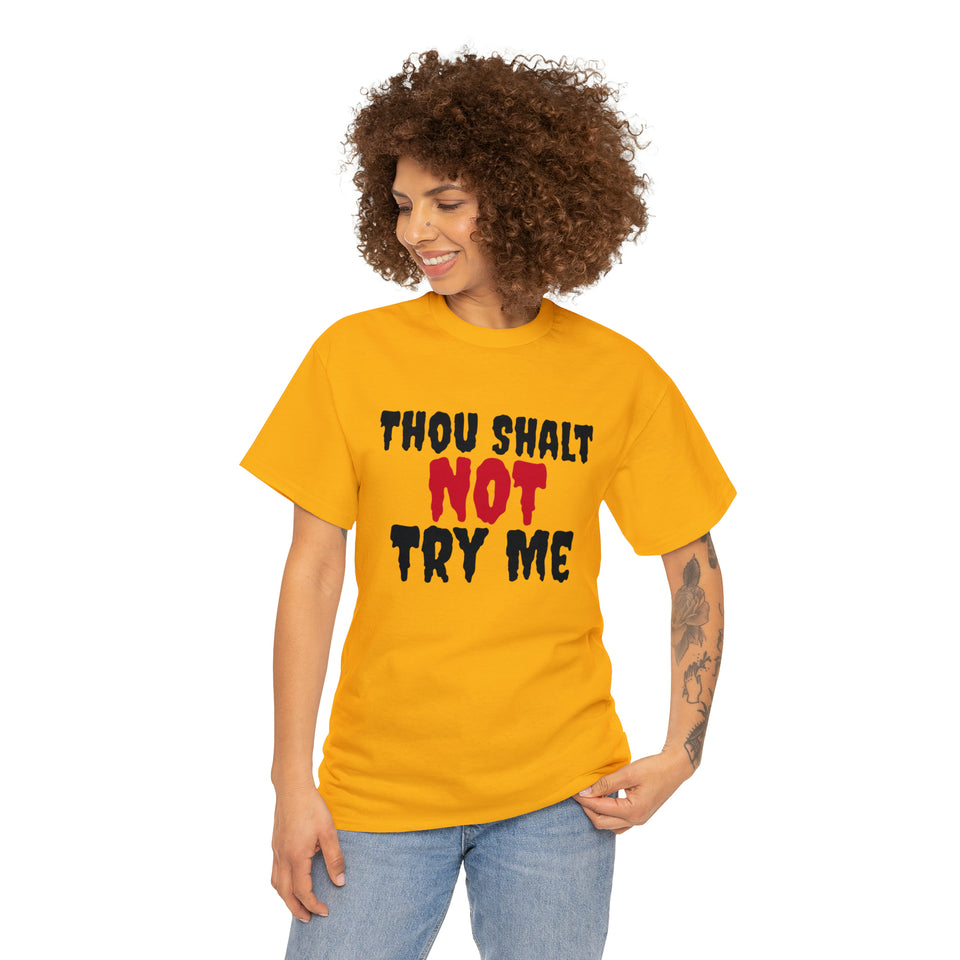 Thou Shalt Not Try Me Unisex Heavy Cotton Tee