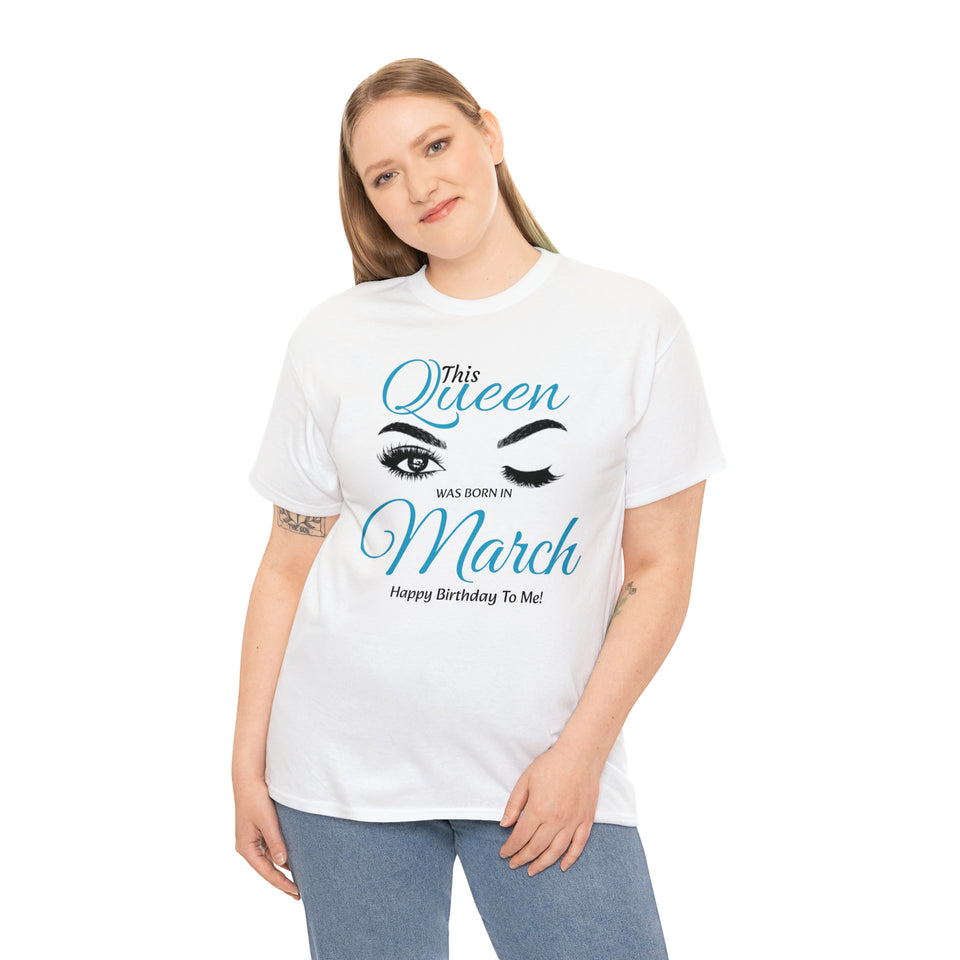 This Queen Was Born In March Unisex Heavy Cotton Tee