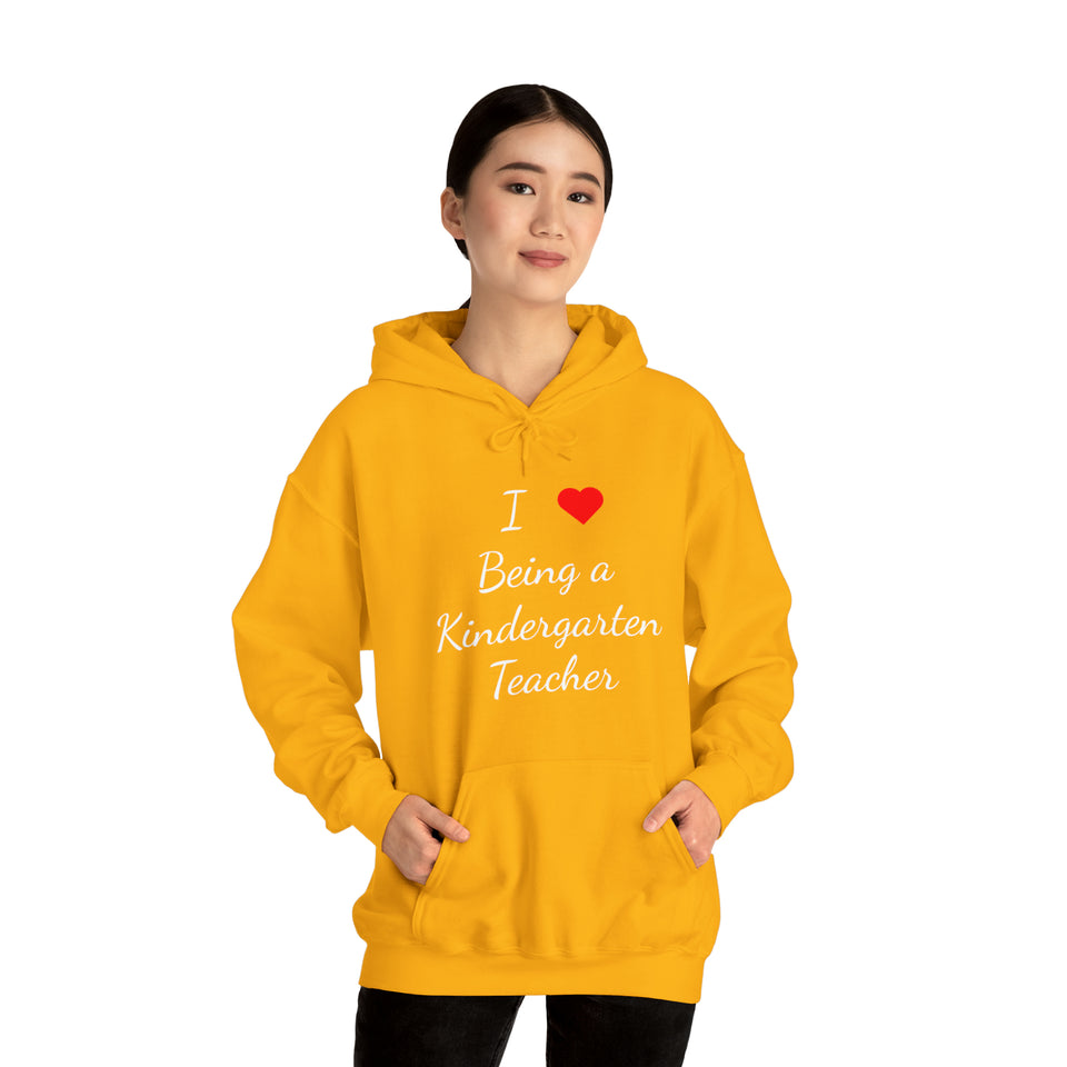 I Love Being A Kindergarten Teacher Unisex Heavy Blend™ Hooded Sweatshirt