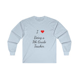 I Love Being A 7th Grade Teacher Ultra Cotton Long Sleeve Tee