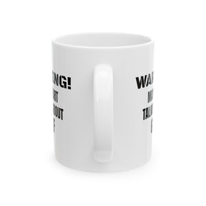 Warning! Ceramic Mug, (11oz, 15oz)