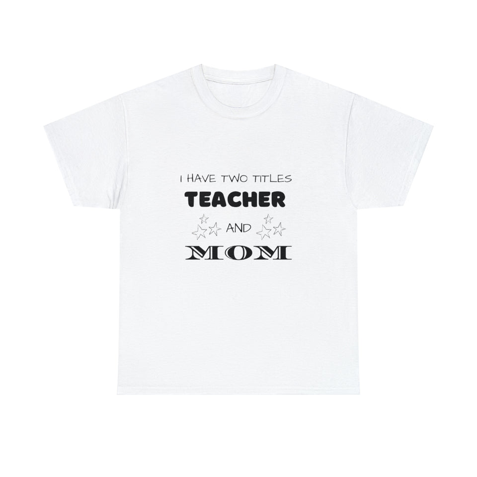 I Have Two Titles Cotton Tee