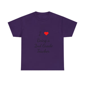 I Love Being a 2nd Grade Teacher Cotton Tee