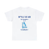 H*LL Yeah My Daughter Is A Spelman Graduate Unisex Heavy Cotton Tee