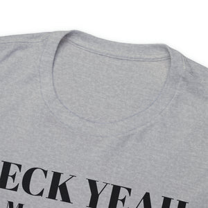 Heck Yeah My Daughter Is A WSSU Ram Unisex Heavy Cotton Tee
