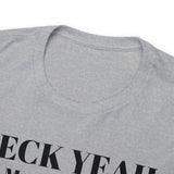 Heck Yeah My Daughter Is A WSSU Ram Unisex Heavy Cotton Tee