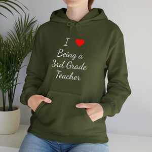 I Love Being A 3rd Grade Teacher Unisex Heavy Blend™ Hooded Sweatshirt