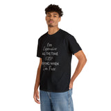 I'm Expensive All The Time Unisex Heavy Cotton Tee