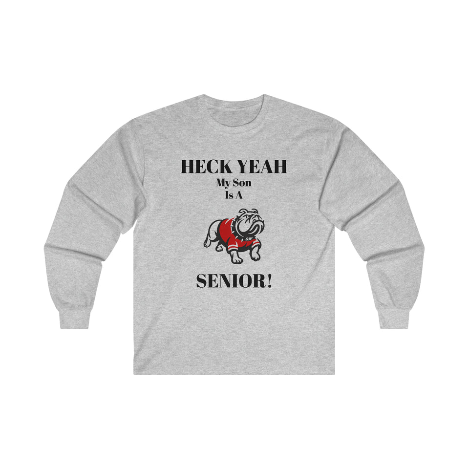 Heck Yeah My Son Is A Gardner Webb Senior Ultra Cotton Long Sleeve Tee