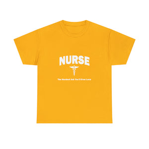 Nurse The Hardest Job You'll Ever Love Cotton Tee