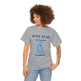 H*LL Yeah My Daughter Is A Spelman Graduate Unisex Heavy Cotton Tee
